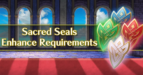 Sacred Seals Forge Enhance Requirements