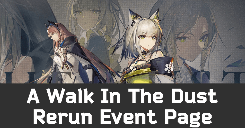 A Walk In The Dust Rerun – Global Event Page |  Arknight’s Wiki