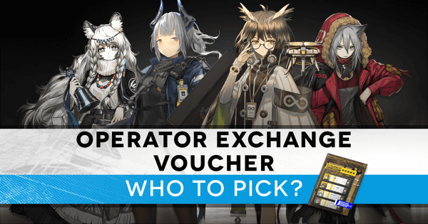 Arknights Who To Choose With The Launch 5 Star Exchange Voucher