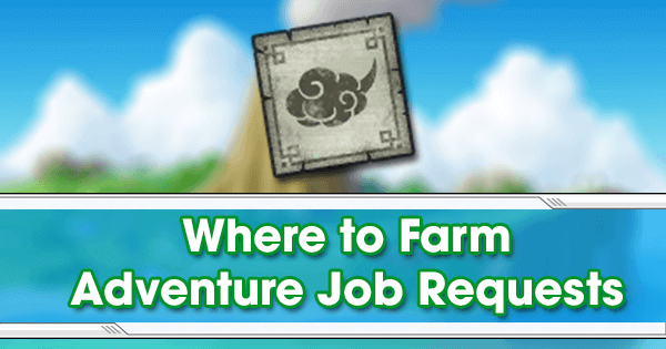 Where to Farm Adventure Job Requests