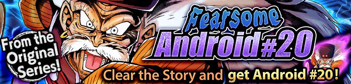 Fearsome Android #20 Event Guide