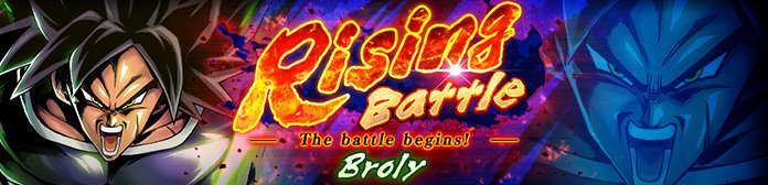 Rising Battle: Broly Event Guide