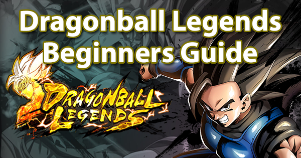 Dragonball Legends Beginners Guide Dragon Ball Legends Wiki