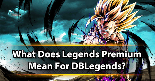 What Does Legends Premium Mean For The Game?