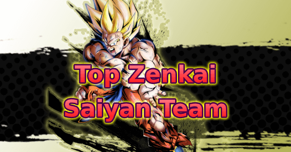 Top Zenkai Saiyan Team Dragon Ball Legends Wiki Gamepress