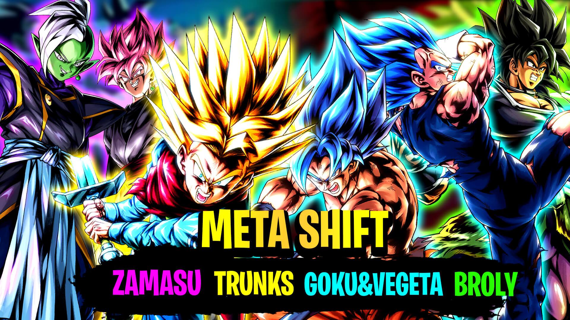 Meta Shift: Goku/Vegeta, Trunks, Zamasu, Broly | Dragon Ball Legends Wiki -  GamePress