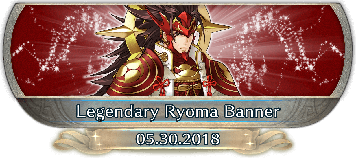 FEH Content Update: 05/29/18 - Legendary Hero - Ryoma: Supreme Samurai