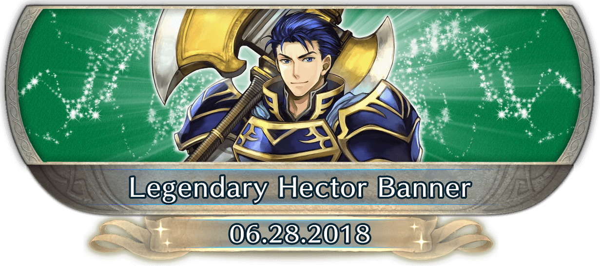FEH Content Update: 06/27/18 - Legendary Hero - Hector: Marquess of Ostia
