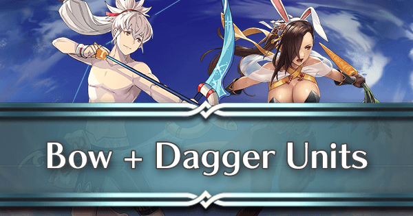 Bow + Dagger Units