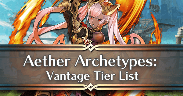 Aether Archetypes Tier List Vantage Fire Emblem Heroes