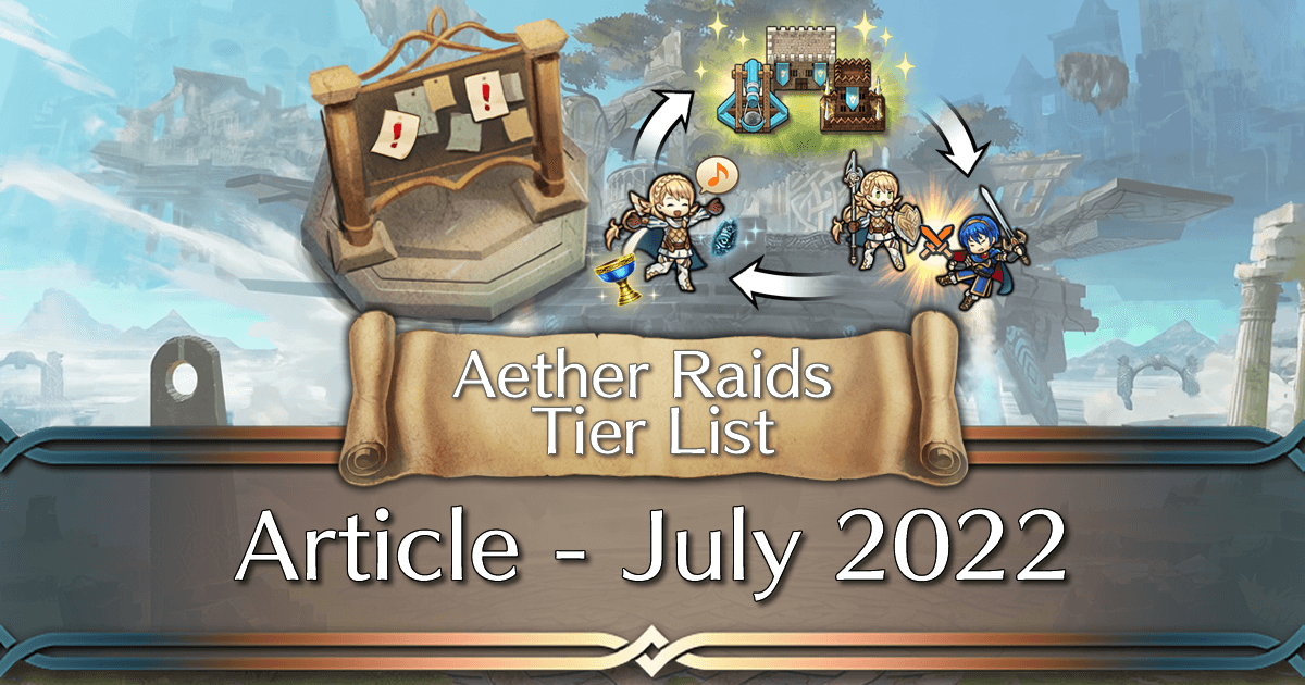 GamePress Aether Raids Tier List Update - July 2022 : r/FireEmblemHeroes