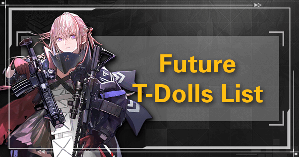Future T-Dolls List