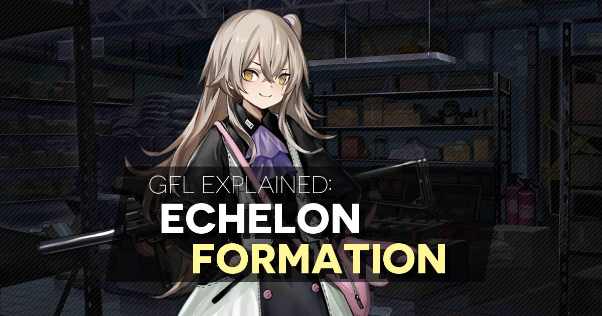 Short handbook on the various echelon formations in GFL and the use case for each of them. 