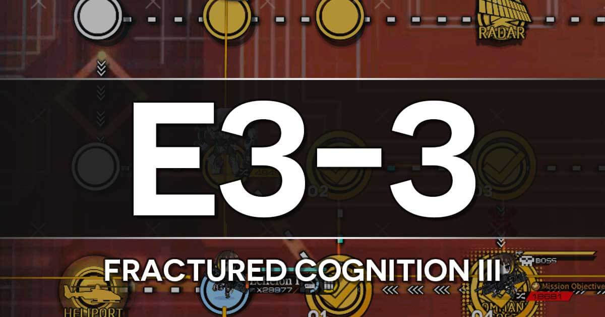 A guide to the Girls Frontline Shattered Connection Event stage E3-3: Fractured Cognition III