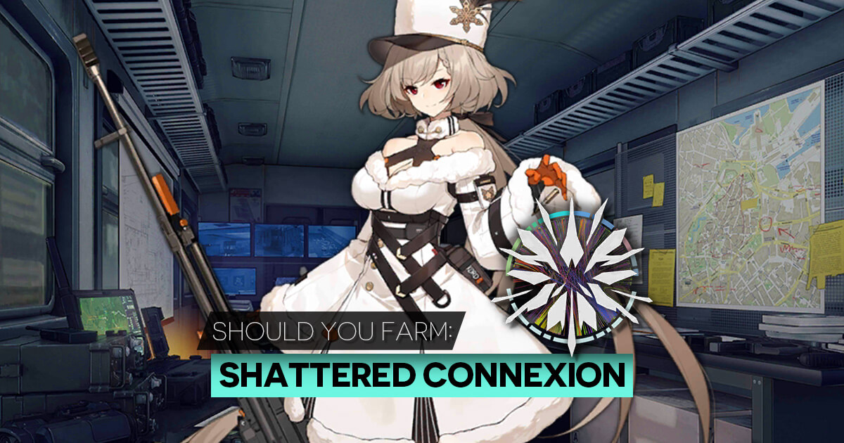 The Shattered Connexion event brings with it one of the most stacked farming setups ever! Which dolls are the most worth farming out of the listed drops? Read on to find out more!