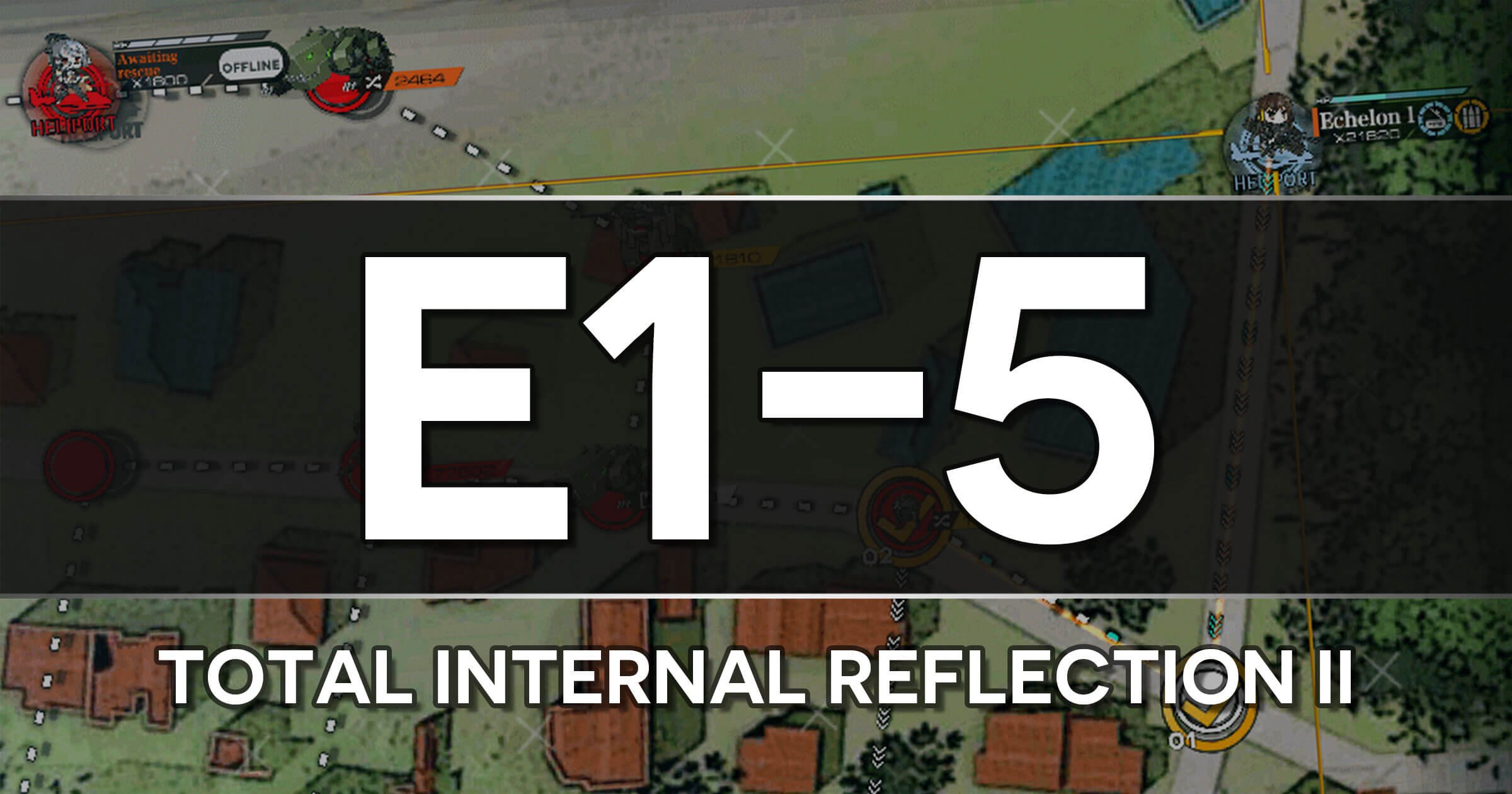 A guide to the Girls Frontline Polarized Light Event stage E1-5: Total Internal Reflection II