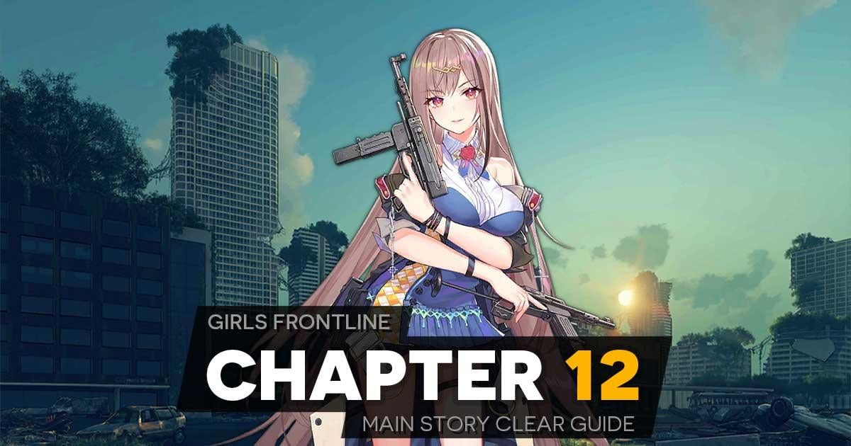 S-Rank clear and 12-4E corpse dragging/farming guides for Chapter 12 of the Girls' Frontline main story. 