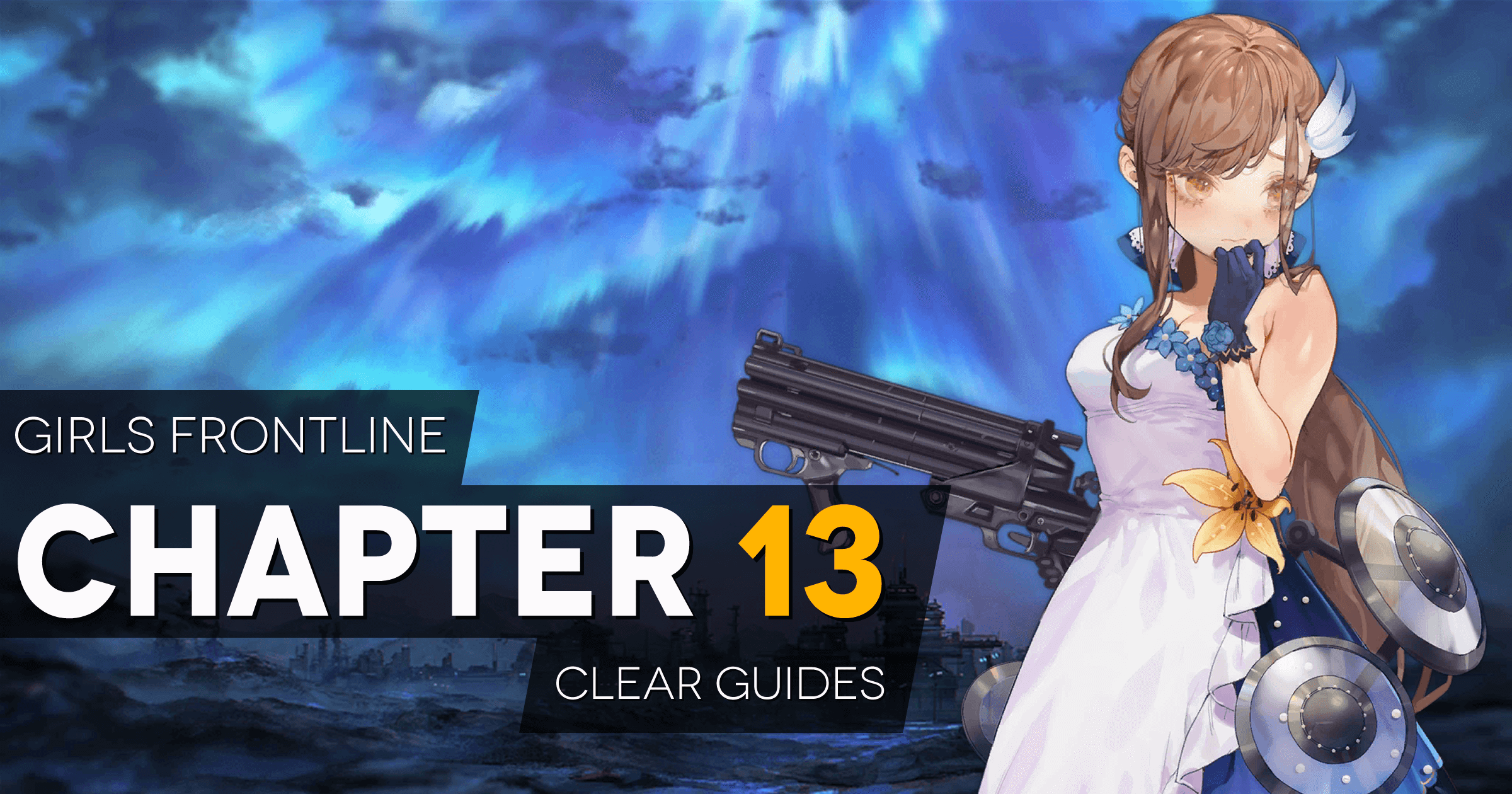 Banner Image for the Girls Frontline Chapter 13 Guides landing page. 
