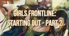 Girls Frontline: Starting Out - Part 2