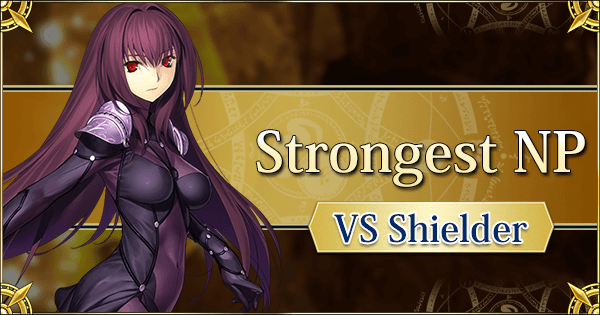 Strongest NP Against Shielder | Fate Grand Order Wiki - GamePress