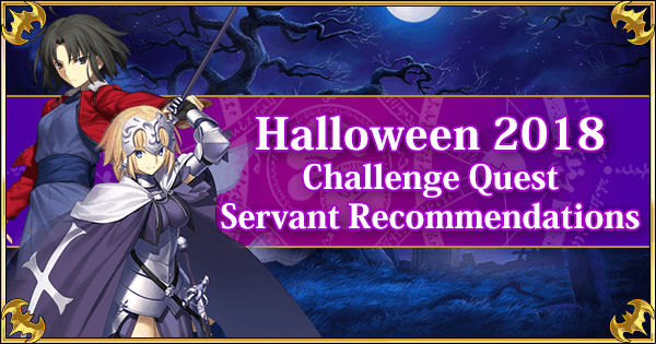 Halloween 2018 - Challenge Quest Servant Recommendations