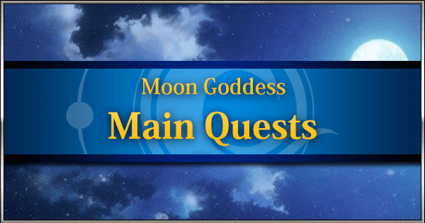 Moon Goddess Main Quests