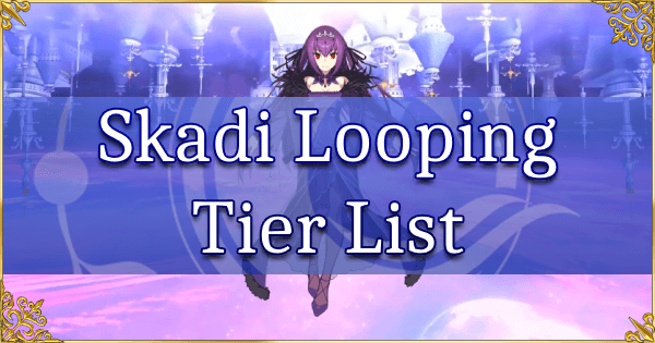 Skadi Looping Tier List