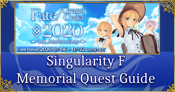 FGO 2020 ~3rd Anniversary~ - Singularity F Memorial Quest Guide