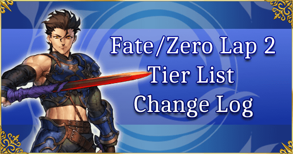 Revival: Fate/Accel Zero Order Lap 2 - Tier List Change Log