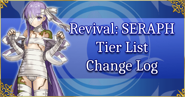 Revival: SERAPH - Tier List Change Log
