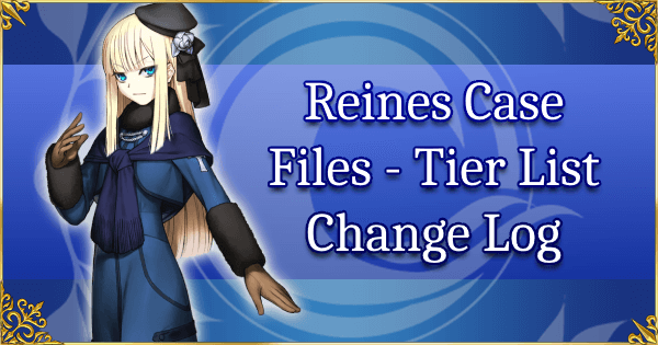 Reines Case Files - Tier List Change Log