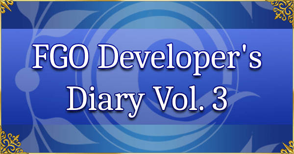 Fate/Grand Order Developer's Diary Vol. 3