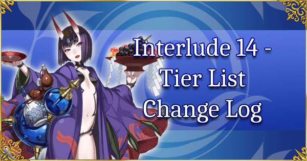 Interlude 14 - Tier List Change Log