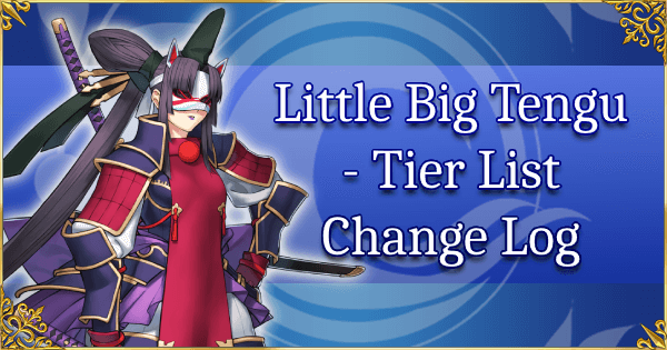 Little Big Tengu - Tier List Change Log