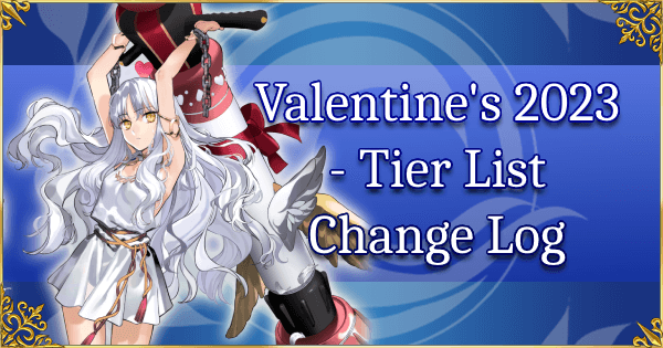 Valentine's 2023 - Tier List Change Log
