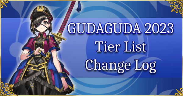 GUDAGUDA 2023 - Tier List Change Log