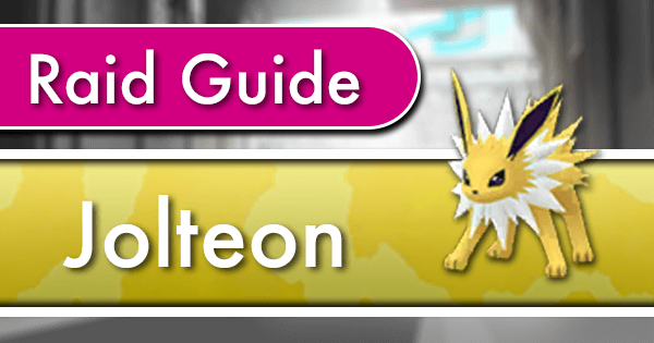 Jolteon Raid Counter Guide | Pokemon GO 