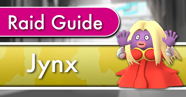 Jynx Raid Counter Guide | Pokemon GO 