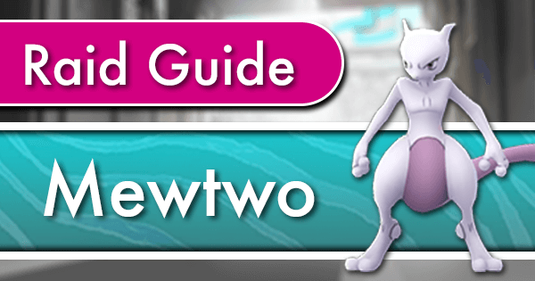 Tier 6 Mewtwo Counters and Raid Guide – September 2018