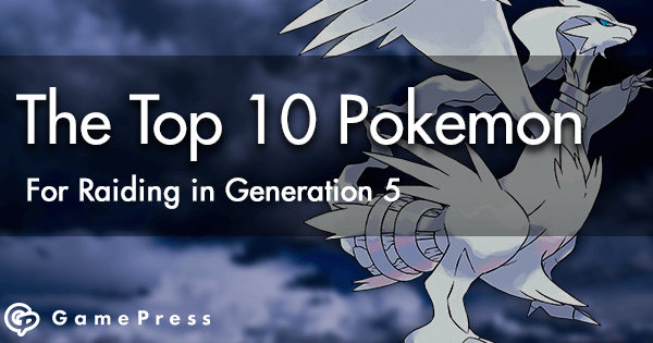 Ud Kabelbane paraply The Top 10 Pokemon for Raiding in Generation 5 | Pokemon GO Wiki - GamePress