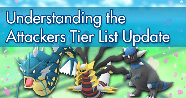 Understanding The Latest Attackers Tier List Update Pokemon Go