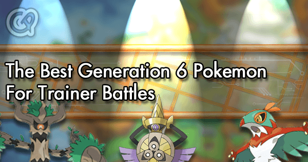 Best Generation 6 Pokémon for Trainer Battles Pokemon GO Wiki - GamePress