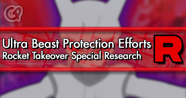 Ultra Beast Protection Efforts Special Research - Pokémon GO