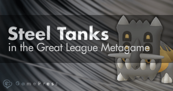 Steel Tanks in the Great League Metagame