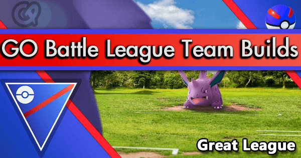 GO Battle League Team Builds: Great League