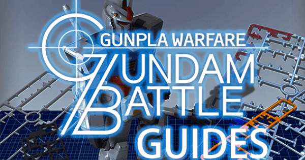 Gundam Battle Gunpla Warfare Guide: Overview of Gunpla Build and EX Skill