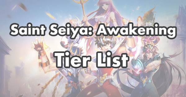 Saint Seiya: Awakening Tier List