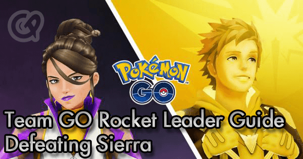 Team Go Rocket Leader Guide Defeating Sierra Pokemon Go